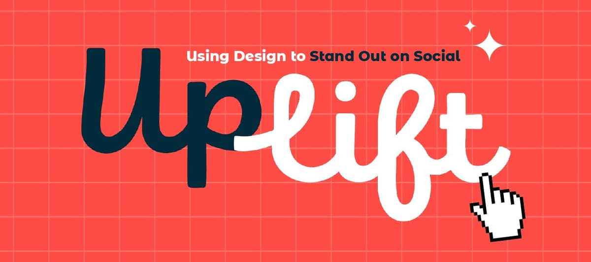 Uplift: Using Design to Stand Out on Social
Design tips, tricks, and tactics to boost your nonprofit’s social presence and results